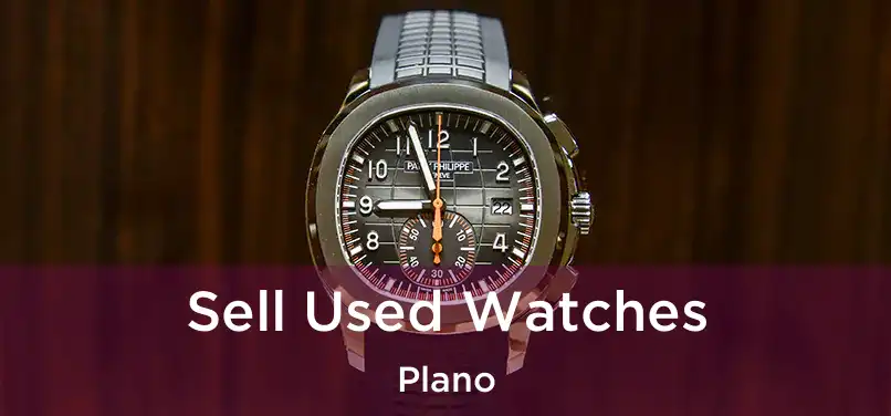  Sell Used Watches Plano
