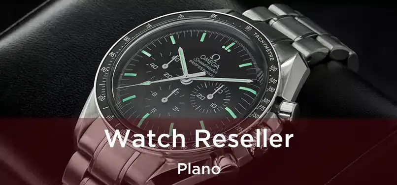  Watch Reseller Plano
