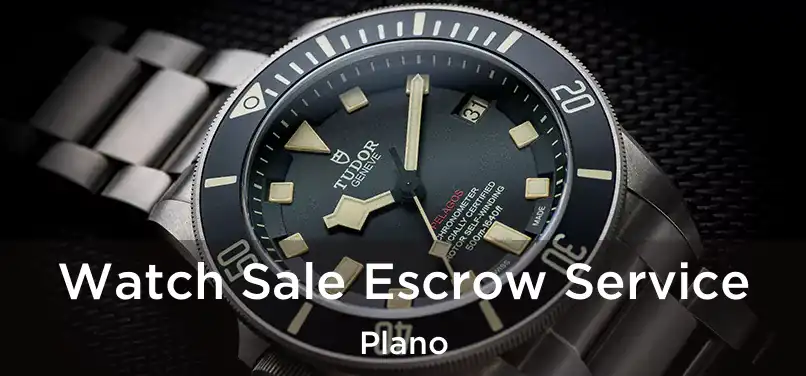  Watch Sale Escrow Service Plano