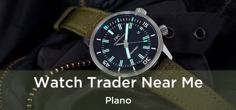  Watch Trader Near Me Plano